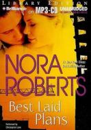 Best Laid Plans di Nora Roberts edito da Brilliance Audio