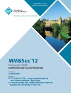 MM&Sec' 12 Proceedings of the 14th ACM Multimedia and Security Workshop di MM&Sec'12 Conference Committee edito da ACM