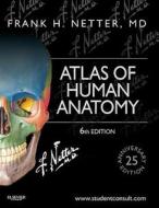 Atlas Of Human Anatomy di Frank H. Netter edito da Elsevier Health Sciences