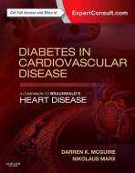 Diabetes in Cardiovascular Disease: A Companion to Braunwald's Heart Disease di Darren K. McGuire, Nikolaus Marx edito da Elsevier Health Sciences