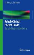 Rehab Clinical Pocket Guide di Kimberly A. Sackheim edito da Springer New York
