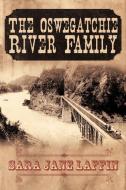 The Oswegatchie River Family di Sara Jane Laffin edito da AUTHORHOUSE