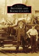 Belvidere and Boone County di The Boone County History Project edito da ARCADIA PUB (SC)