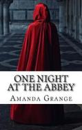One Night at the Abbey di Amanda Grange edito da Createspace