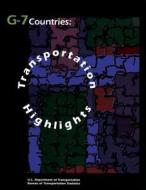 G-7 Countries: Transportation Highlights di U. S. Department of Transportation, Bureau Of Transportation Statistics edito da Createspace