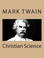 Christian Science di Mark Twain edito da Createspace