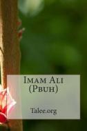 Imam Ali (Pbuh) di Talee Org edito da Createspace