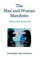 The Man and Woman Manifesto: What We Believe! di Christopher Alan Anderson edito da FIRST EDITION DESIGN EBOOK PUB