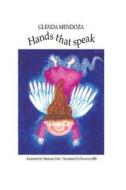 Hands That Speak di Glenda Mendoza edito da Createspace
