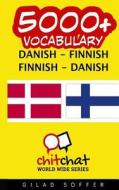 5000+ Danish - Finnish Finnish - Danish Vocabulary di Gilad Soffer edito da Createspace