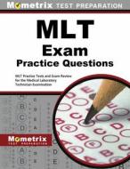 Mlt Exam Practice Questions: Mlt Practice Tests and Exam Review for the Medical Laboratory Technician Examination edito da MOMETRIX MEDIA LLC