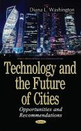Technology & the Future of Cities edito da Nova Science Publishers Inc