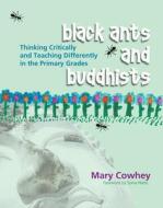 Black Ants and Buddhists di Mary Cowhey edito da Stenhouse Publishers