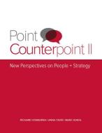 Point Counterpoint Ii di Anna A Tavis, Marc B. Sokol edito da Society For Human Resource Management