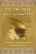 Will The Boat Sink The Water? di Chen Guidi, Wu Chuntao edito da The Perseus Books Group