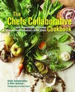 The Chefs Collaborative Cookbook: Local, Sustainable, Delicious: Recipes from America's Great Chefs di Ellen Jackson, Melissa Kogut edito da TAUNTON PR