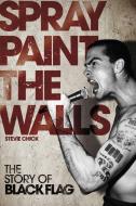 Spray Paint The Walls di Stevie Chick edito da Pm Press
