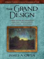 The Grand Design: A Meditation on Creativity, Ambition, and Building a Personal Mythology di James A. Owen edito da Shadow Mountain