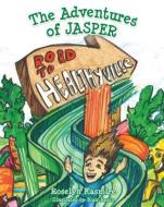 The Adventures of Jasper di Roselyn Kasmire edito da MASCOT BOOKS
