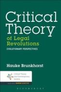 Critical Theory of Legal Revolutions di Hauke Brunkhorst edito da Continuum Publishing Corporation