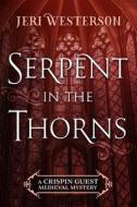 Serpent in the Thorns di Jeri Westerson edito da Jabberwocky Literary Agency, Inc.