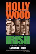 Hollywood Irish di Jason O'Toole edito da BearManor Fiction