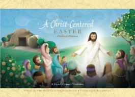 Celebrating a Christ-Centered Easter di Emily Freeman, David Butler edito da SHADOW MOUNTAIN PUB