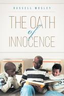 The Oath of Innocence di Russell Mosley edito da Page Publishing Inc