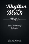 Rhythm & Black di Jimere Palmer edito da Page Publishing, Inc.