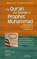 The Qur'an and Sayings of Prophet Muhammad: Selections Annotated & Explained edito da SKYLIGHT PATHS