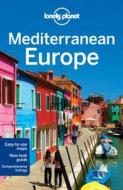 Lonely Planet Mediterranean Europe di Lonely Planet, Duncan Garwood, James Bainbridge, Mark Baker, Mark Elliott, Anthony Ham, Craig McLachlan, Anja Mutic, Regis St. Louis, Nicola Williams edito da Lonely Planet Publications Ltd