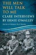 The Men Will Talk to Me: Clare Interviews di PADRAIG OG O RUAIRC edito da The Mercier Press Ltd