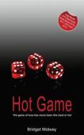 Hot Game di Bridget Midway edito da XCITE BOOKS