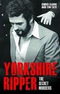 Yorkshire Ripper di Chris Clark, Tim Tate edito da John Blake Publishing Ltd