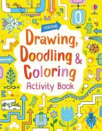 Drawing, Doodling and Coloring Activity Book di Fiona Watt, James Maclaine edito da USBORNE BOOKS