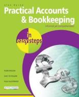 Practical Accounts And Bookkeeping In Easy Steps di Alex Byrne edito da In Easy Steps Limited