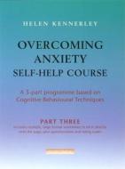 Overcoming Anxiety Self-help Course Part 3 di Helen Kennerley edito da Little, Brown Book Group