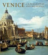 Venice: Canaletto And His Rivals di Charles Beddington edito da National Gallery Company Ltd