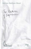 The Aesthetics Of Degradation di Adrian Nathan West edito da Watkins Media