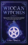 Wiccan Witches di Spell Lisa Spell edito da A&d Digital Marketing Ltd