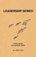 A Short History of Leadership Theory di J. Robert Clinton edito da BARNABAS PUBL