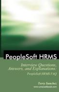 PeopleSoft Hrms Interview Questions, Answers, and Explanations: PeopleSoft Hrms FAQ di Terry Sanchez edito da EQUITY PR