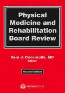 Physical Medicine And Rehabilitation Board Review edito da Demos Medical Publishing