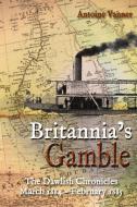 Britannia's Gamble: The Dawlish Chronicles: March 1884 - February 1885 di Antoine Vanner edito da LIGHTNING SOURCE INC