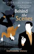 Behind the Scenes di MS Sharmishtha Shenoy edito da Createspace Independent Publishing Platform