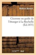 Cicerone Ou Guide de l'ï¿½tranger ï¿½ La Rochelle di Benoist-M edito da Hachette Livre - Bnf