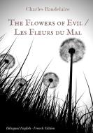 The Flowers of Evil / Les Fleurs du Mal   :  English - French Bilingual Edition di Charles Baudelaire edito da Books on Demand