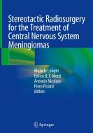 Stereotactic Radiosurgery for the Treatment of Central Nervous System Meningiomas edito da Springer International Publishing