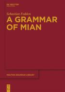 A Grammar of Mian di Sebastian Fedden edito da De Gruyter Mouton