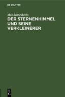 Der Sternenhimmel und seine Verkleinerer di Max Schneidewin edito da De Gruyter